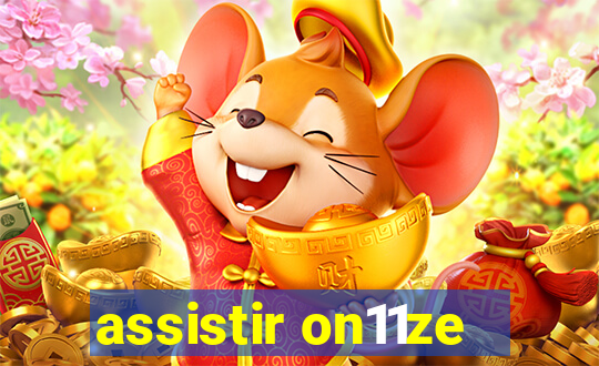 assistir on11ze